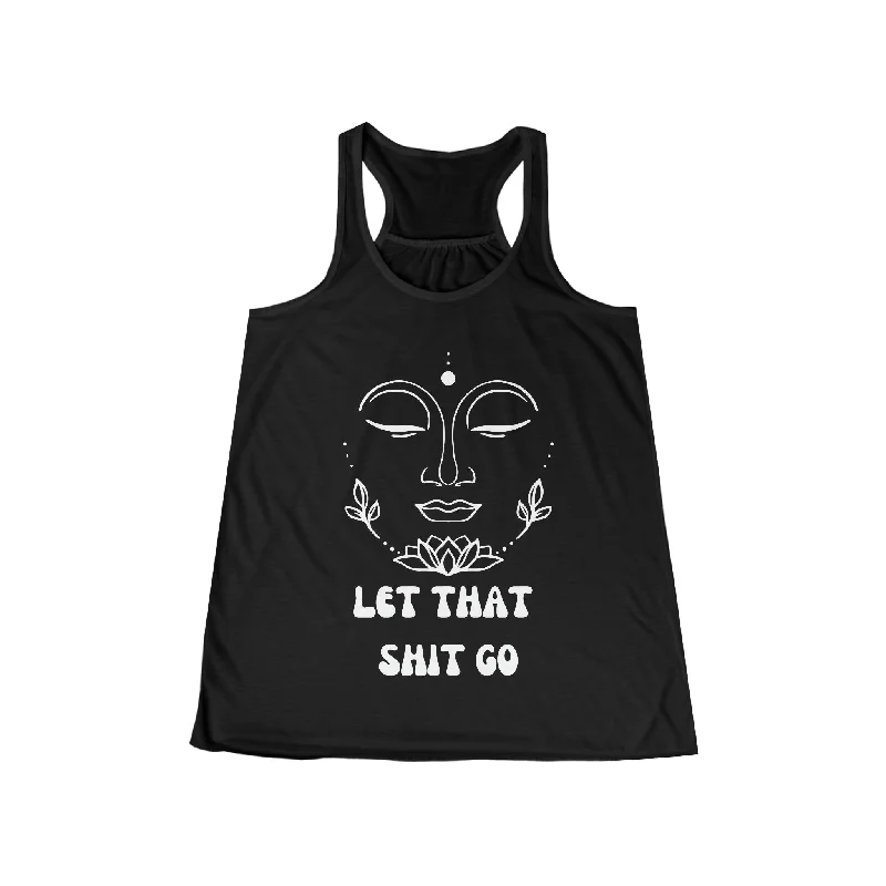 Let That Shit Go Tank Top